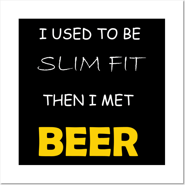 Funny Sarcastic Quote for Fatty Beer lovers Wall Art by Foxydream